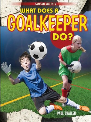 cover image of What Does a Goalkeeper Do?